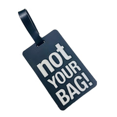 "Not Your Bag" Luggage Tags