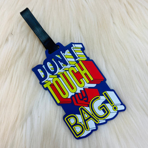 "Don't touch my bag" Luggage Tag