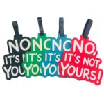 No, It’s Not Yours Luggage Tag